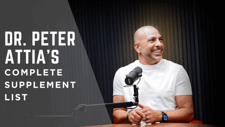 Peter Attia’s Supplement Stack 2026: Complete List with Exact Dosages & Brands