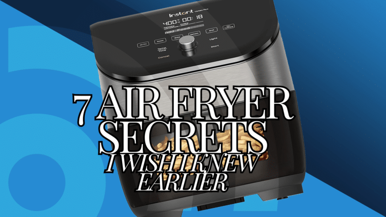 7 Air Fryer Secrets I Wish I Knew Earlier for Perfect Meals Every Time