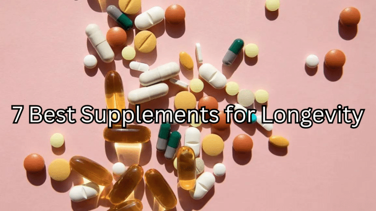 Top 7 Longevity Supplements: Boost Your Health & Lifespan