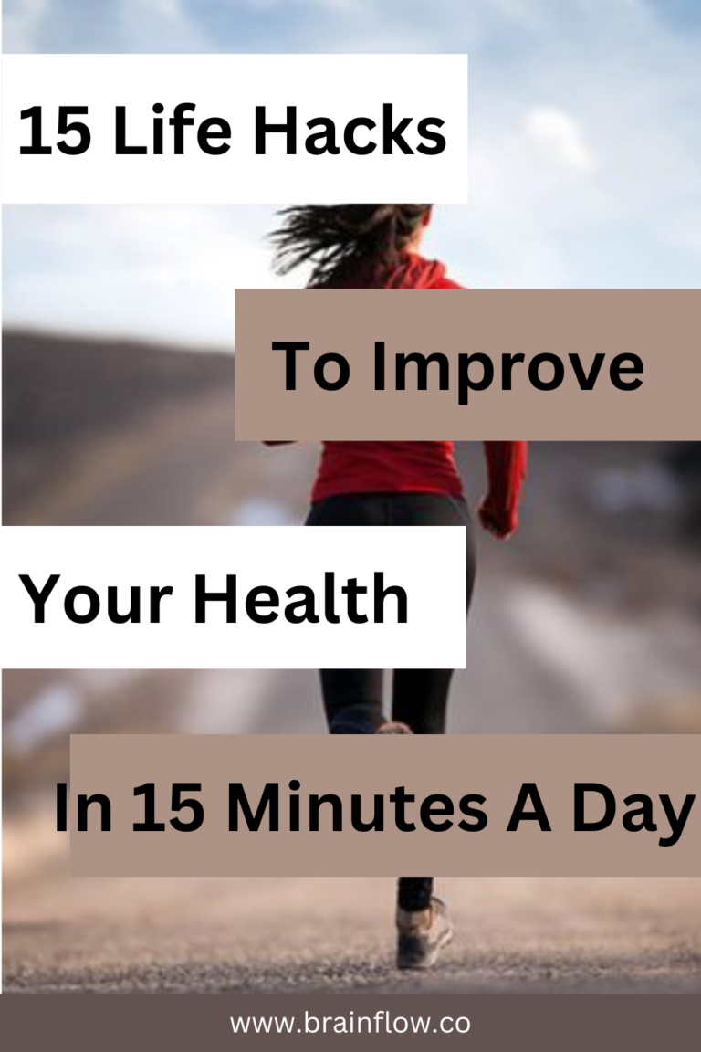 15 Easy Life Hacks to Improve Your Health in Just 15 Minutes a Day